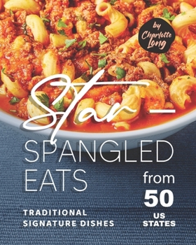 Paperback Star-Spangled Eats: Traditional Signature Dishes from 50 US States Book