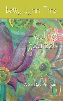 Paperback Healing Yourself: A 32-Day Program Book