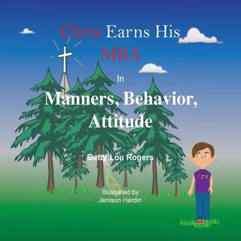 Paperback Chris Earns His MBA in Manners, Behavior, Attitude Book