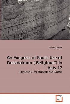 Paperback An Exegesis of Paul's Use of Deisidaimon ("Religious") in Acts 17 Book