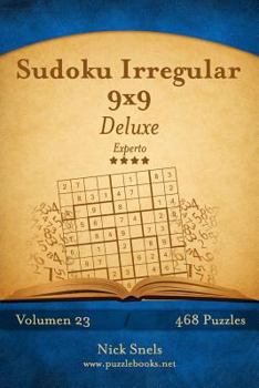 Paperback Sudoku Irregular 9x9 Deluxe - Experto - Volumen 23 - 468 Puzzles [Spanish] Book