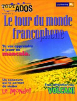 Paperback TOUT ADOS LE TOUR DU MONDE FRANCOPHONE Student Edition Book