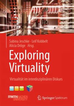 Hardcover Exploring Virtuality: Virtualität Im Interdisziplinären Diskurs [German] Book