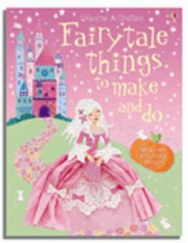 Paperback Fairytale Things to Make and Do Book