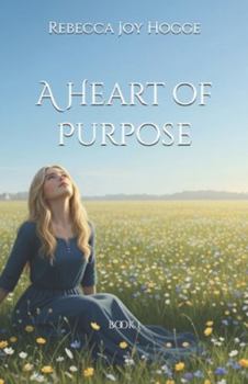 Paperback A Heart of Purpose Book