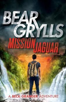 Mission Jaguar - Book #4 of the Beck Granger Adventure