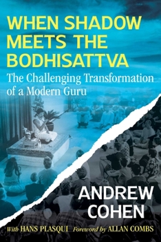 Paperback When Shadow Meets the Bodhisattva: The Challenging Transformation of a Modern Guru Book