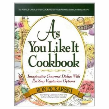Paperback As You Like It Cookbook: Imaginative Gourmet Dishes with Exciting Vegetarian Options Book