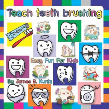 Paperback Teach teeth brushing Easy Fun For Kids: Big Cartoon Big Words Book