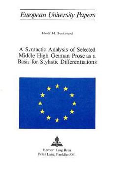 Paperback A Syntactic Analysis of Selected Middle High German Prose as a Basis for Stylistic Differentiations Book
