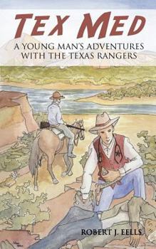 Paperback Tex Med: A Young Man's Adventures with the Texas Rangers Book