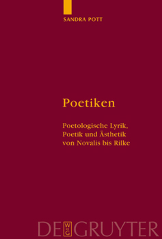 Hardcover Poetiken: Poetologische Lyrik, Poetik Und Ästhetik Von Novalis Bis Rilke [German] Book