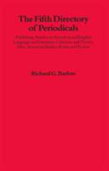 The Fifth Directory Of Periodicals: Publishing Articles On American and English Language and Literature, Criticism and Theory, Film, American Studies, Poetry and Fiction