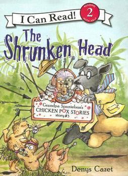 The Shrunken Head - Book #3 of the Grandpa Spanielson's Chicken Pox Stories