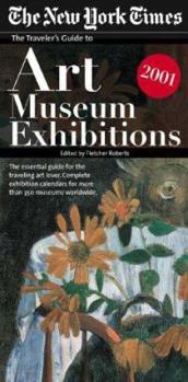 Hardcover Traveler's Guide to Art Museum Exhibitions 2001: The New York Times Book