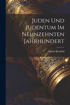 Paperback Juden Und Judentum Im Neunzehnten Jahrhundert [German] Book