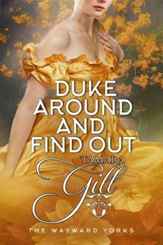Duke Around and Find Out (The Wayward Yorks) - Book #5 of the Wayward Yorks