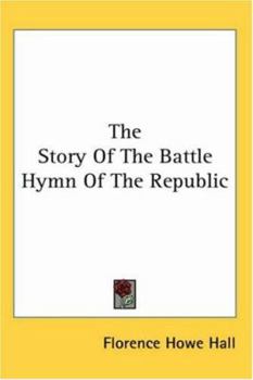 Paperback The Story Of The Battle Hymn Of The Republic Book