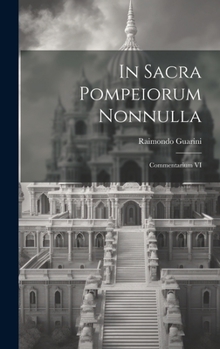 Hardcover In sacra Pompeiorum nonnulla: Commentarium VI [Latin] Book