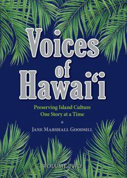 Voices of Hawai‘i - Vol. 2: Preserving Island Culture One Story at a Time