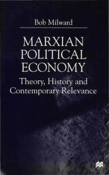 Hardcover Marxian Political Economy: Theory, History and Contemporary Relevance Book