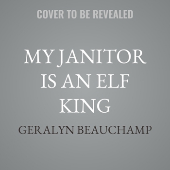 My Janitor Is an Elf King