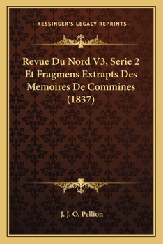 Paperback Revue Du Nord V3, Serie 2 Et Fragmens Extrapts Des Memoires De Commines (1837) [French] Book