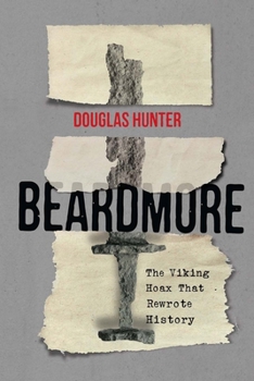 Hardcover Beardmore: The Viking Hoax That Rewrote History Book