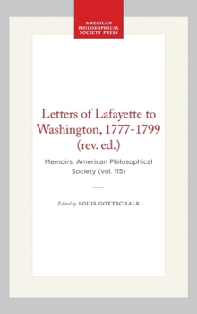 Hardcover Letters of Lafayette to Washington, 1777-1799 (Rev. Ed.): Memoirs, American Philosophical Society (Vol. 115) Book