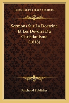 Paperback Sermons Sur La Doctrine Et Les Devoirs Du Christianisme (1818) [French] Book