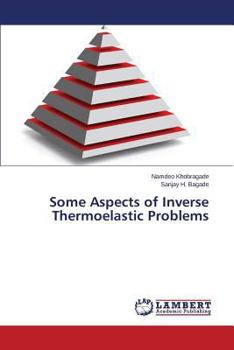 Paperback Some Aspects of Inverse Thermoelastic Problems Book