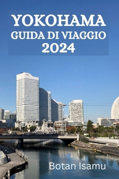 Paperback Yokohama Guida Di Viaggio 2024 [Italian] Book