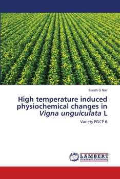Paperback High temperature induced physiochemical changes in Vigna unguiculata L Book