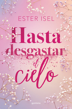Paperback Hasta Desgastar El Cielo / Until the Sky Is Worn Out [Spanish] Book