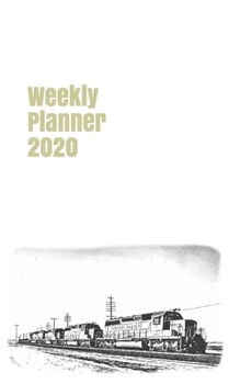 Weekly Planner 2020: calendar organizer agenda for train enthusiasts. 5x8.120 pages. (american railways)
