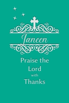 Janeen Praise the Lord with Thanks: Personalized Gratitude Journal for Women of Faith