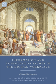 Hardcover Information and Consultation Rights in the Digital Workplace: EU Legal Perspectives Book