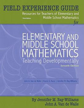 Paperback Field Experience Guide Third Edition for Elementary and Middle School Mathematics Seventh Edition: Teaching Developmentally Book