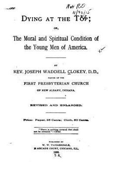 Paperback Dying at the Top, Or, The Moral and Spiritual Condition of the Young Men of America Book