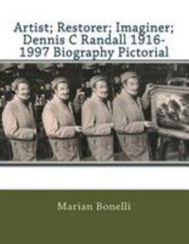 Paperback Artist; Restorer; Imaginer; Dennis C Randall 1916-1997 Biography Pictorial Book