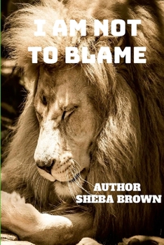 Paperback I Am Not to Blame: Real Talks! Real Issues! Real Solutions! Book