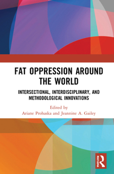 Paperback Fat Oppression around the World: Intersectional, Interdisciplinary, and Methodological Innovations Book