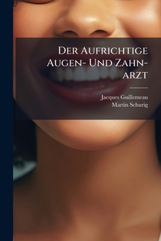 Paperback Der Aufrichtige Augen- Und Zahn-arzt Book