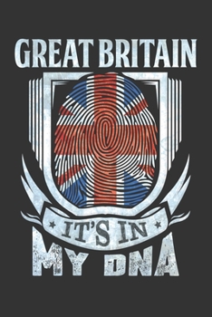 Great Britain It's In My DNA: British Thumbprint Flag Diary Planner Notebook Journal 6x9 Personalized Customized Gift For Patriotic British With there Heritage And Roots From Great Britain