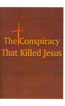 Paperback The Conspiracy That Killed Jesus Book