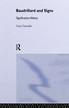 Hardcover Baudrillard and Signs: Signification Ablaze Book
