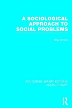 Hardcover A Sociological Approach to Social Problems (Rle Social Theory) Book
