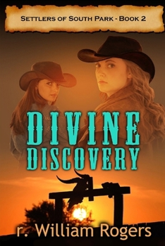 Divine Discovery - Book #2 of the Settlers of South Park