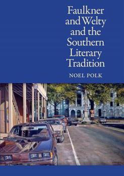 Hardcover Faulkner and Welty and the Southern Literary Tradition Book