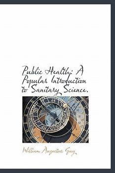 Hardcover Public Health: A Popular Introduction to Sanitary Science. Book